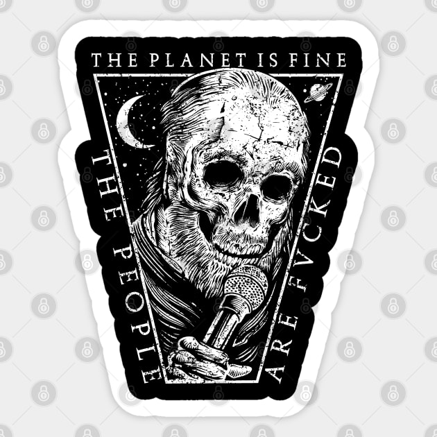 "THE PLANET IS FINE" Sticker by joeyjamesartworx